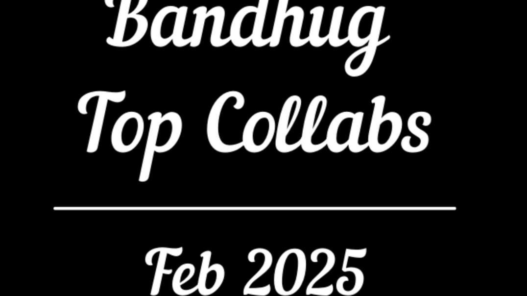 February 2025 top collabs