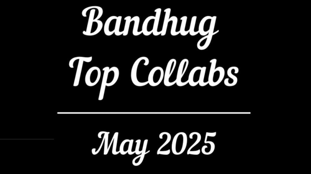 May 2025  top collabs