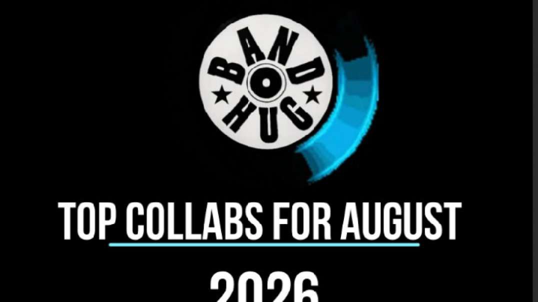 Top Collabs for August 2026